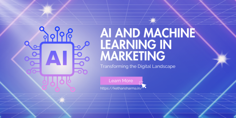 AI and Machine Learning in Marketing: Shaping the Future of the Digital Landscape